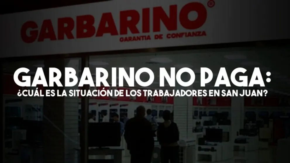 Garbarino pagó únicamente el 30% del sueldo, 55 empleados perjudicados en San Juan