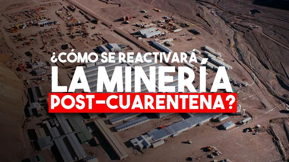 ¿Cómo se reactivará la minería después de la cuarentena?