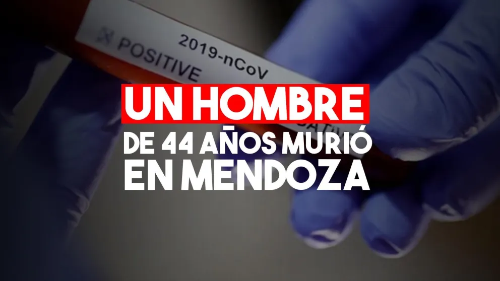 Coronavirus: murió un hombre de 44 años en Mendoza
