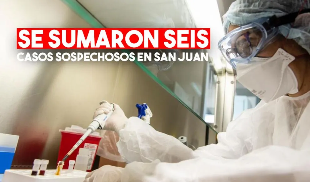 Se sumaron 6 casos sospechosos de coronavirus en San Juan