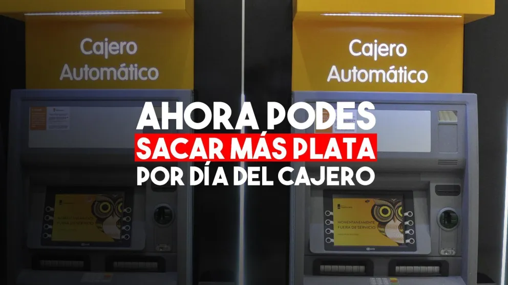 Aumentaron a $15.000 el monto mínimo de extracción diaria en los cajeros automáticos