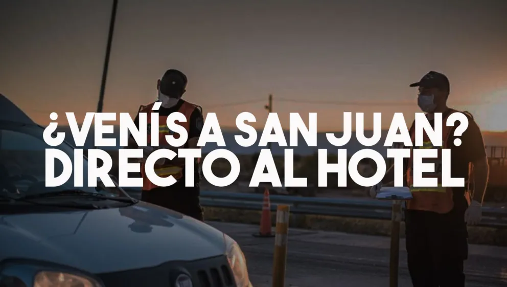 Todos los que ingresen a San Juan irán directo a hoteles