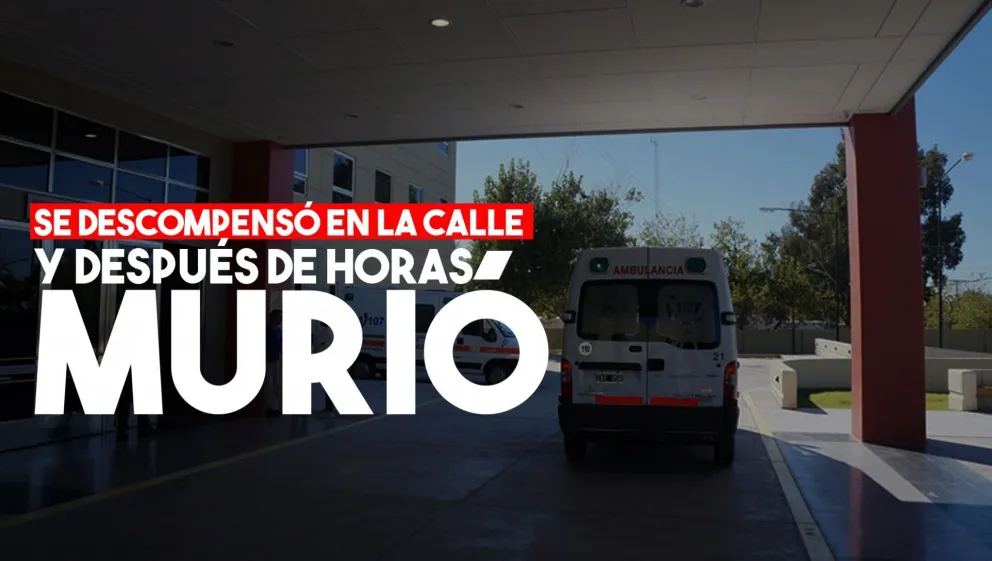 Se descompensó en la vía pública, lo internaron y horas después murió