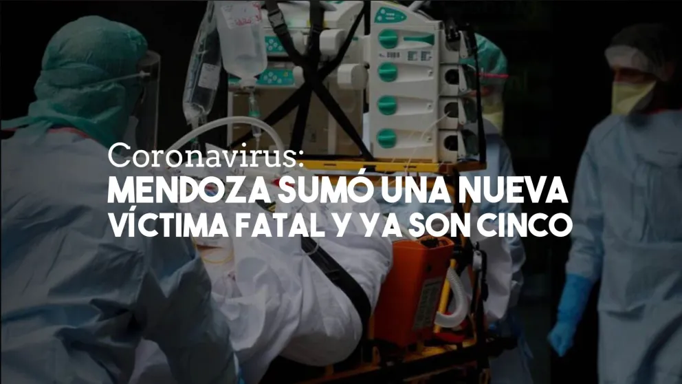 Ya son cinco los muertos en Mendoza por coronavirus