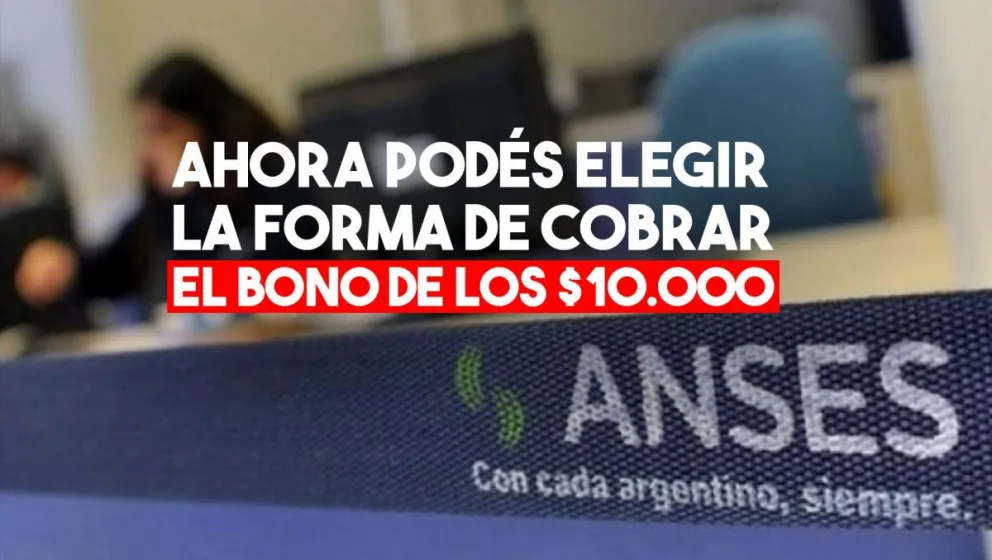 ¿Cómo se elije el método de cobro del bono de $10.000?
