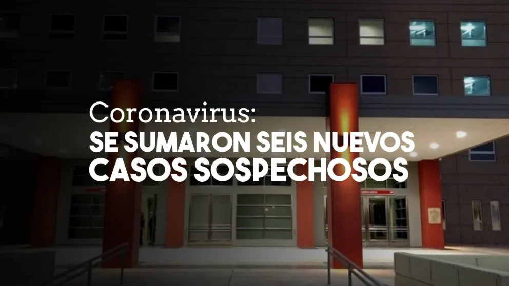 Se sumaron seis nuevos casos sospechosos por coronavirus
