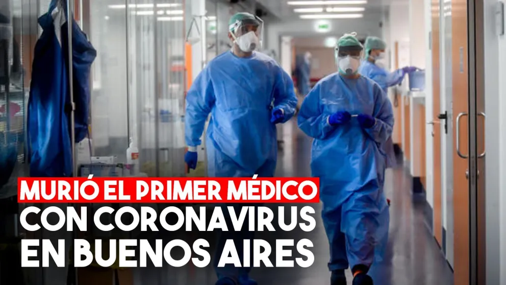 Murió el primer médico con coronavirus en la provincia de Buenos Aires