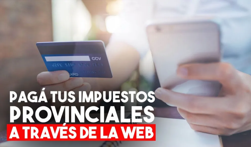 Habilitaron en la web un botón de pagos para abonar los impuesto provinciales
