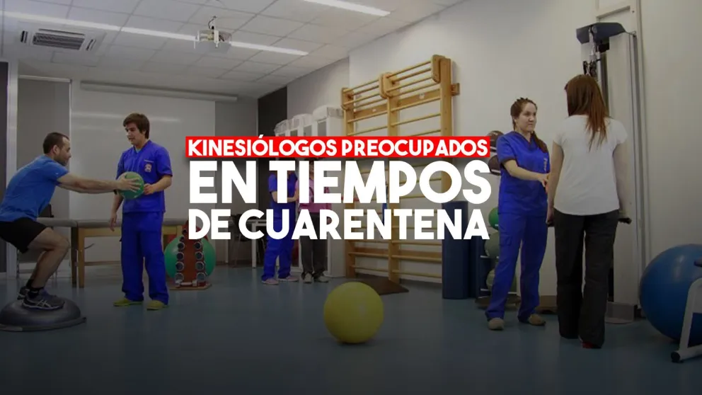 La complicada situación de los kinesiólogos en tiempos de cuarentena