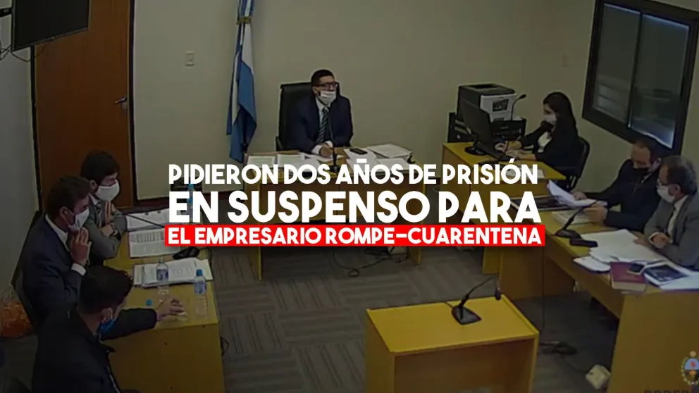 Pidieron 2 años de prisión en suspenso para el empresario rompe-cuarentena