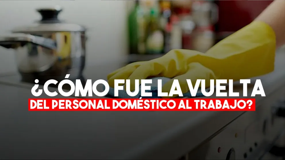 El personal doméstico volvió al trabajo