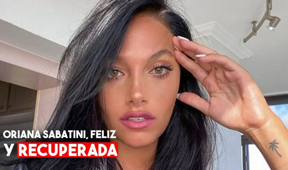 Oriana Sabatini dio negativo en el último test de coronavirus