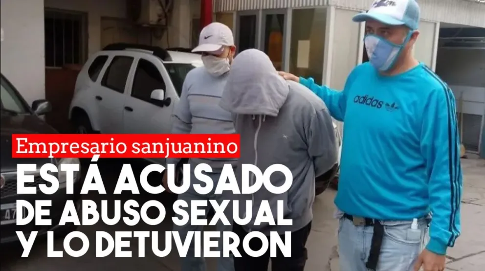 Detuvieron a un empresario sanjuanino acusado de abusar de su hijastra