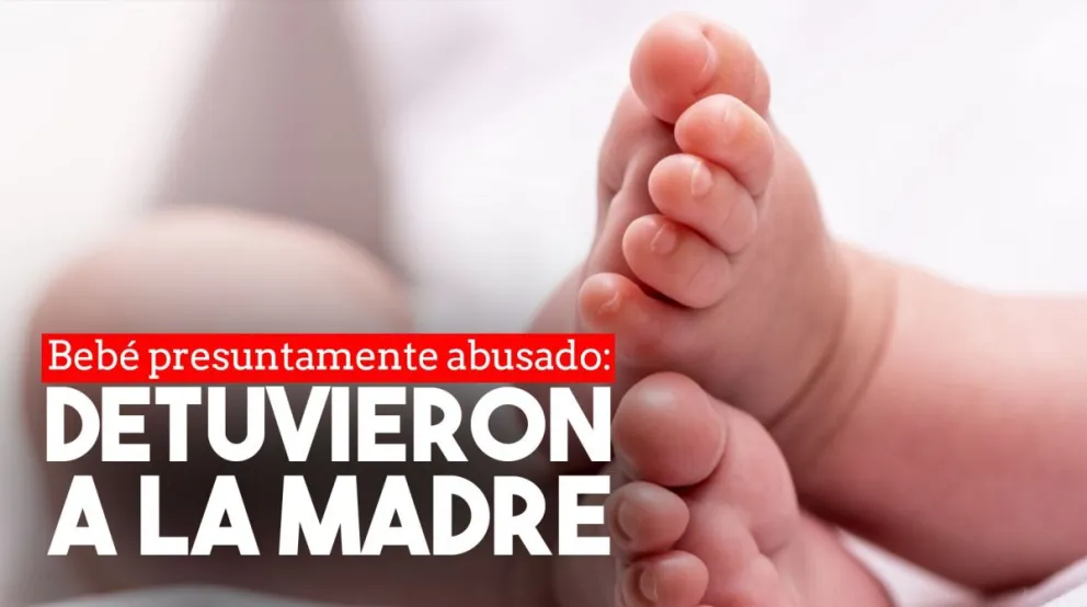 Detuvieron a la madre del bebé que falleció por un presunto abuso
