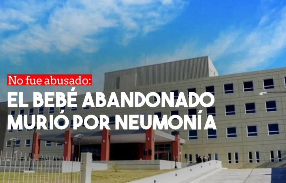El bebe de 25 de Mayo murió por neumonía y no fue abusado