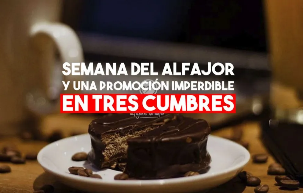 Semana del alfajor y promociones imperdibles en Tres Cumbres