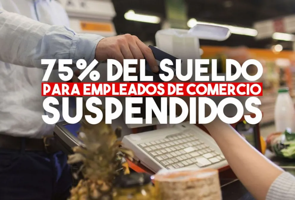 El sindicato de Comercio acordó que los empleados suspendidos cobren el 75% del sueldo