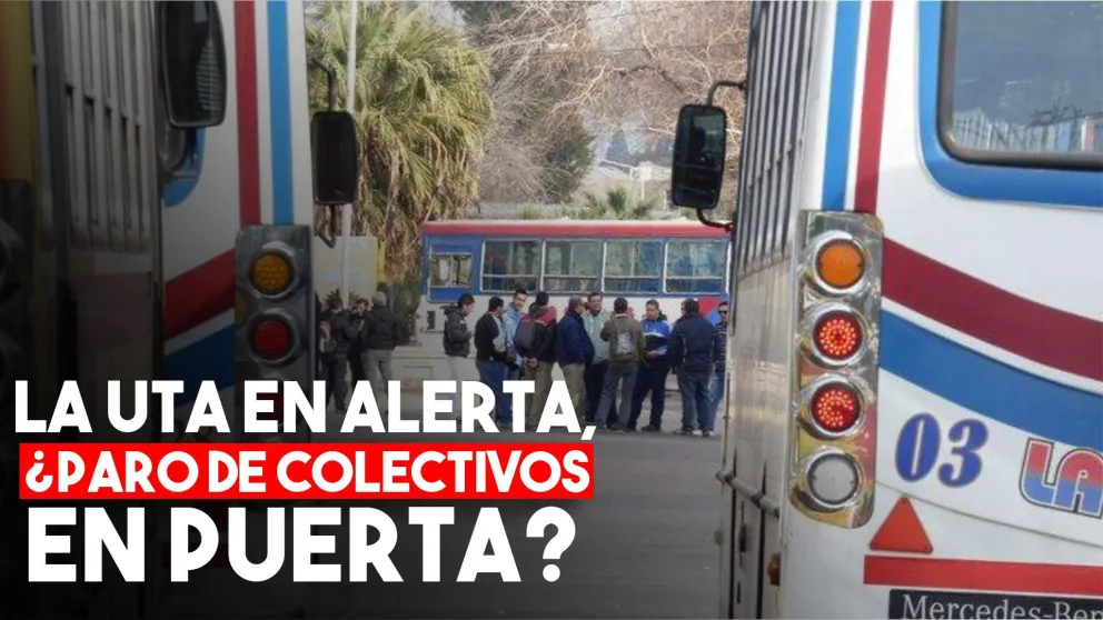 La UTA en estado de alerta: ¿habrá paro de colectivos?