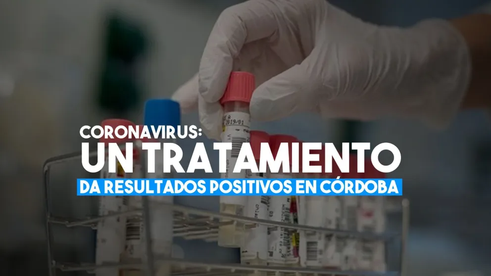 Científicos de Córdoba lograron resultados positivos en pacientes con coronavirus