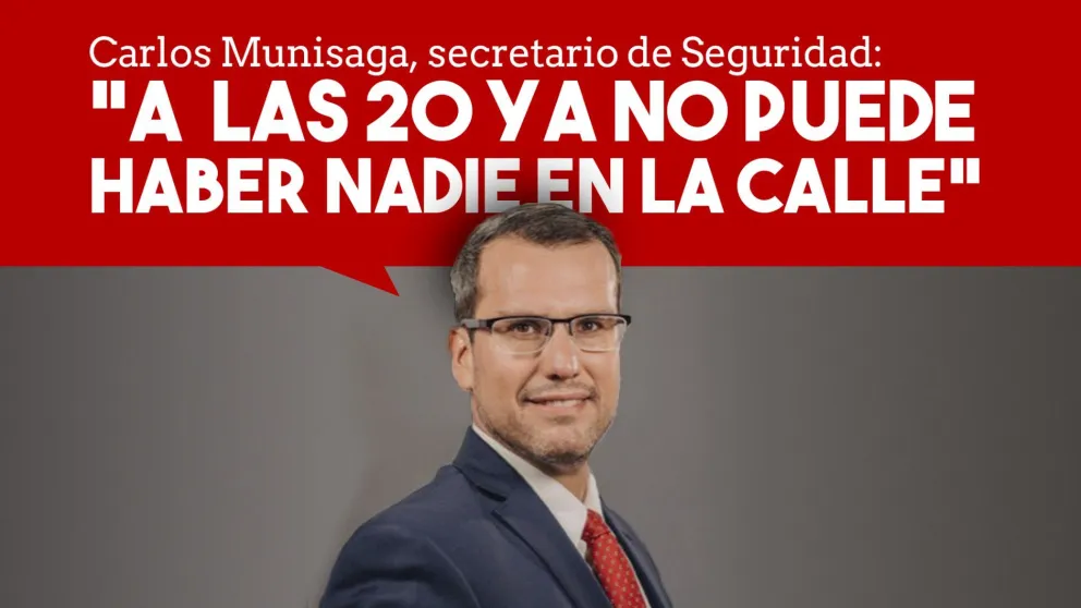 Carlos Munisaga: "A las 20 no puede haber nadie en la calle"