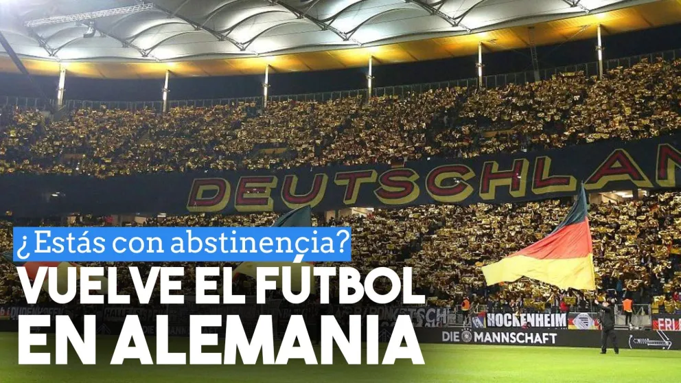 En Alemania vuelve el fútbol con estrictas reglas sanitarias