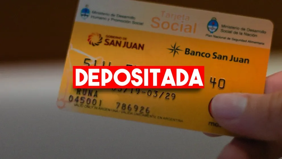 Ya está depositado el monto de la Tarjeta Social