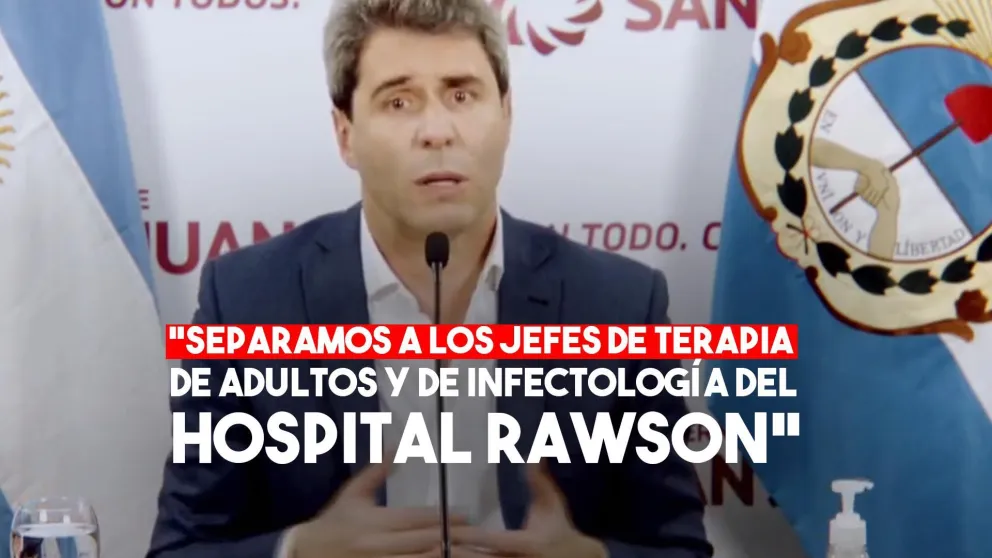 Sergio Uñac: "Separamos a los jefes de Terapia de Adultos e Infectología del Hospital Rawson"