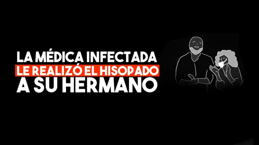 Fue la propia médica infectada la que le realizó el hisopado al hermano