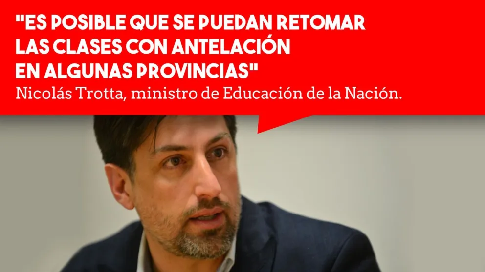 Nicolás Trotta: “Es posible que se puedan retomar las clases con antelación en algunas provincias”