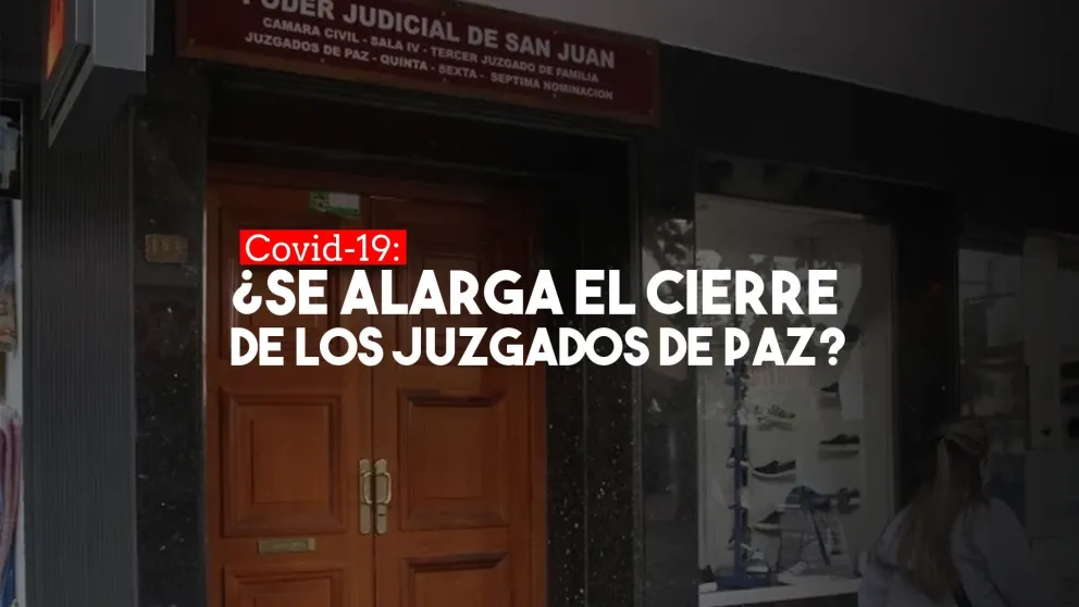 La Unión Judicial pidió extender el cierre de los juzgados de Paz