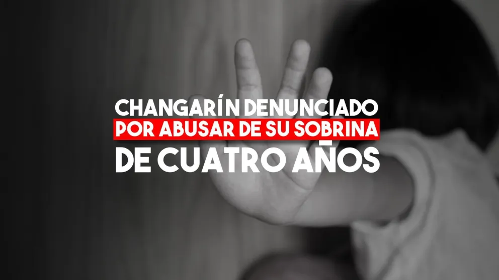 Changarín denunciado por abusar de su sobrina