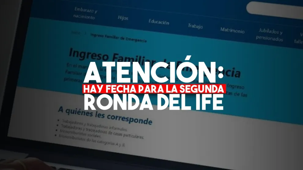 Ingreso Familiar de Emergencia: el refuerzo de $10.000 se comenzará a pagar el 8 de junio