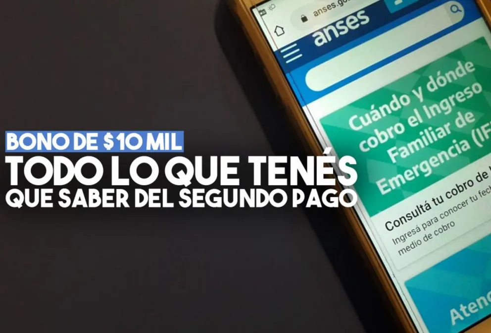Bono Anses: claves a tener en cuenta para cobrar el segundo pago de $10.000