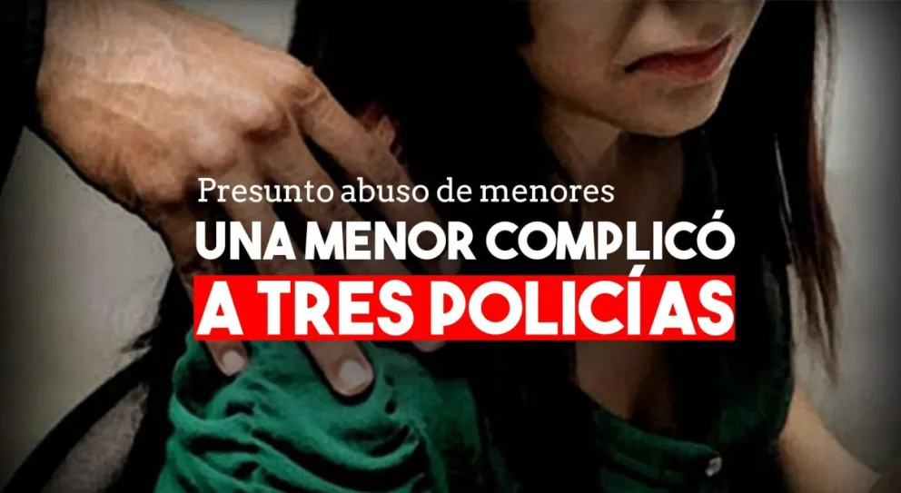 Escándalo policial: una menor afirmó haber tenido relaciones sexuales con tres efectivos