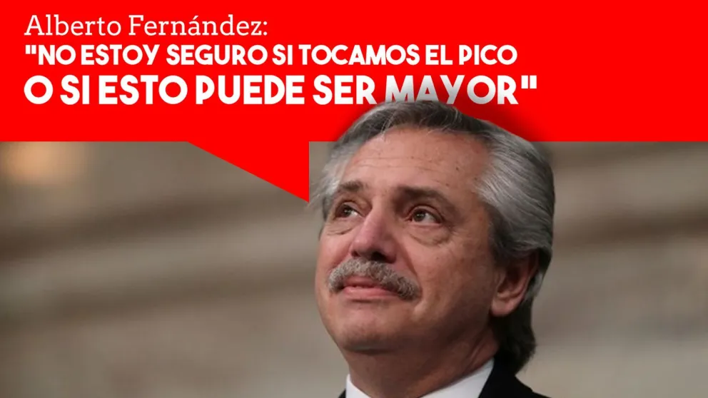 Alberto Fernández: “No estoy seguro si tocamos el pico o si esto puede ser mayor”
