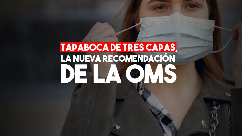 La OMS recomienda el uso del tapabocas pero advierte que "da falsa seguridad"