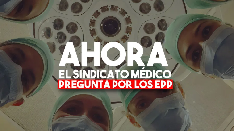 El Sindicato de Médicos quiere saber cuán seguros son los elementos de protección personal