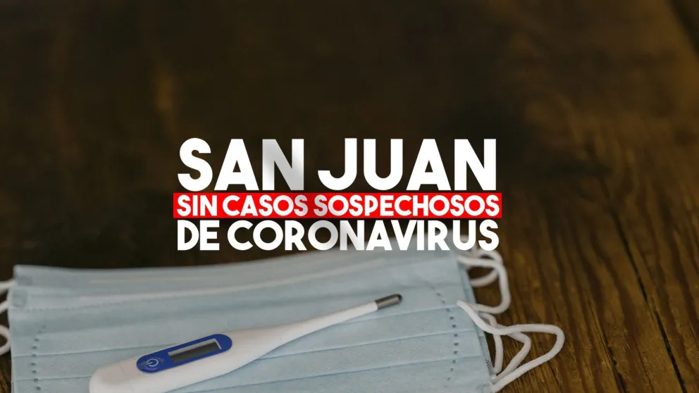 No hay casos sospechosos de coronavirus en San Juan