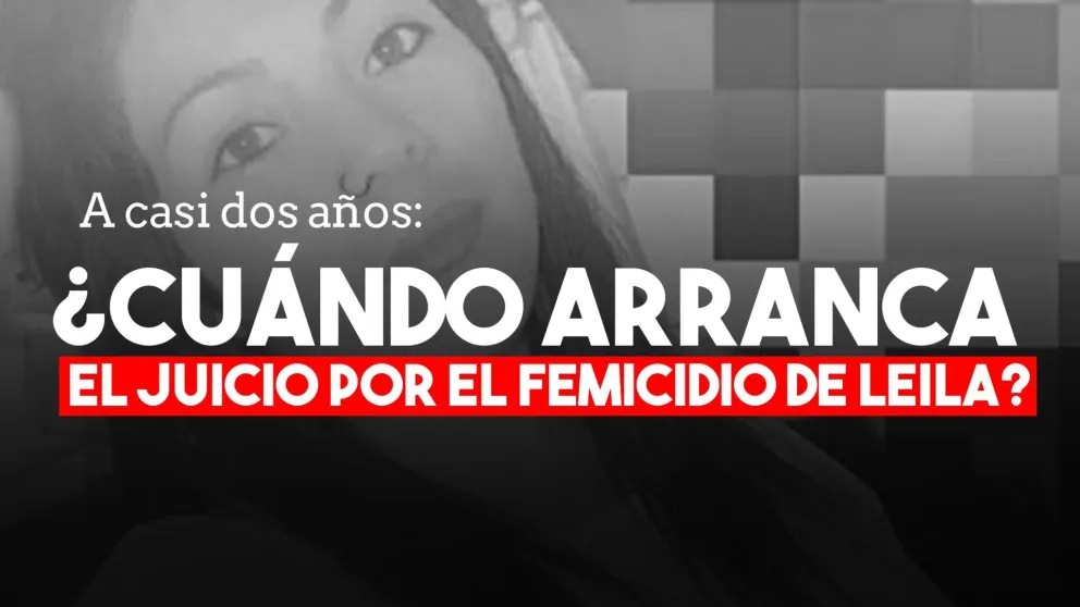 ¿Cuándo arranca el juicio por el femicidio de Leila?