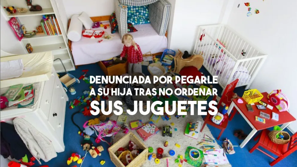 Una niña acusó a su madre de haberle dado una golpiza por no ordenar sus juguetes