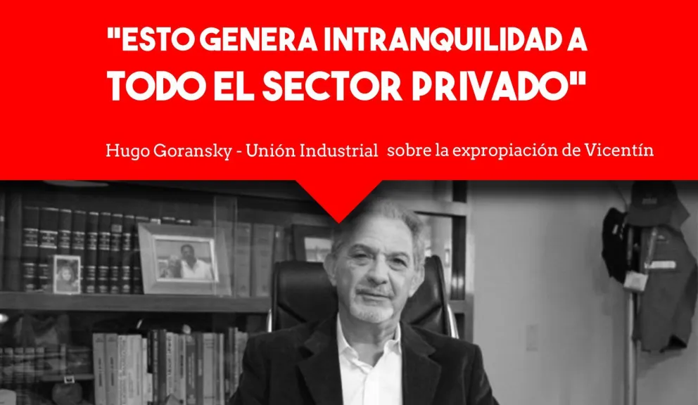 El titular de la Unión Industrial cree que la medida a Vicentín no es la adecuada