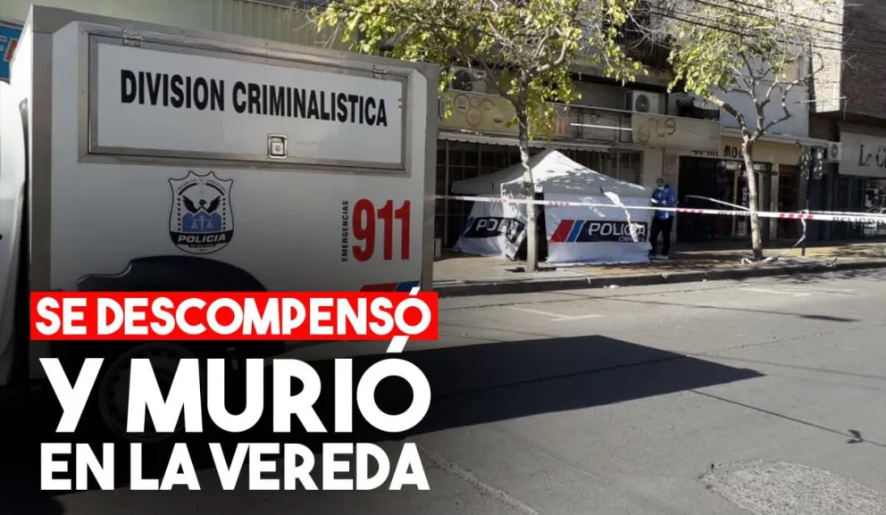 Un hombre falleció en pleno centro luego de descompensarse