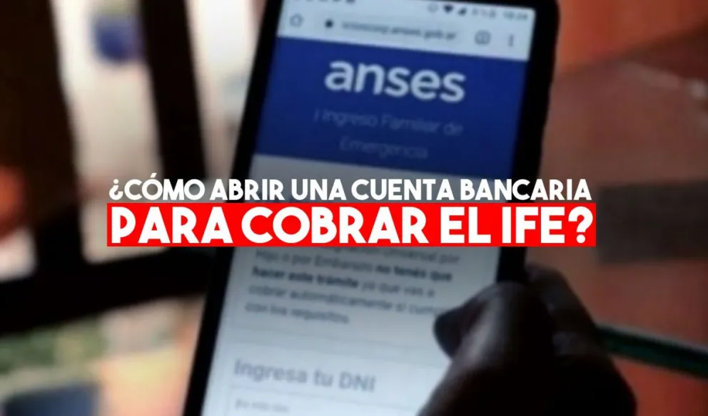 Mirá cómo abrir una cuenta bancaria para cobrar segundo IFE