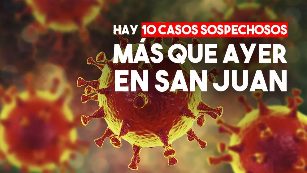 Los sospechosos en San Juan pasaron de 4 a 14