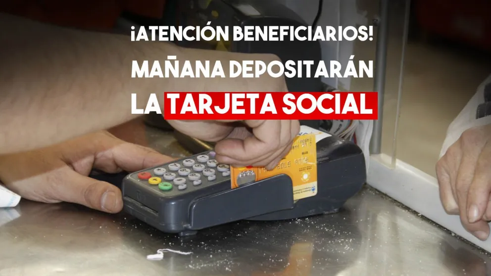 Mañana depositarán la Tarjeta Social