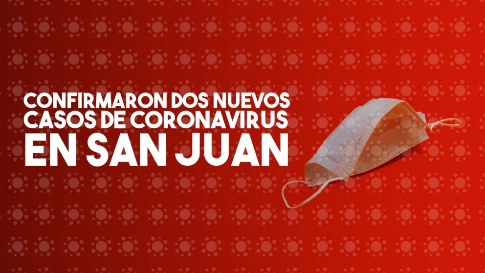 Detectaron dos nuevos casos de coronavirus en San Juan