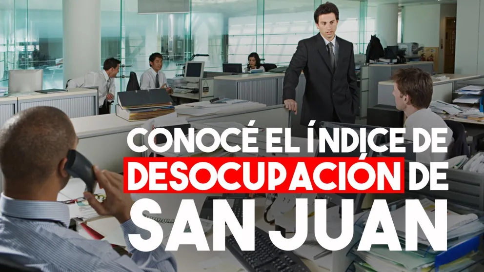 Primer trimestre 2020: San Juan tiene un 3,3% de desocupación