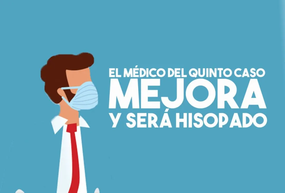 El médico del quinto caso mejora y hoy le harán otro hisopado