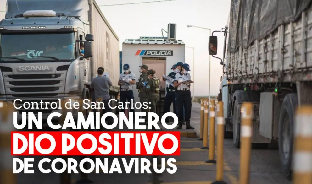 Un camionero dio positivo de coronavirus en el Control de San Carlos