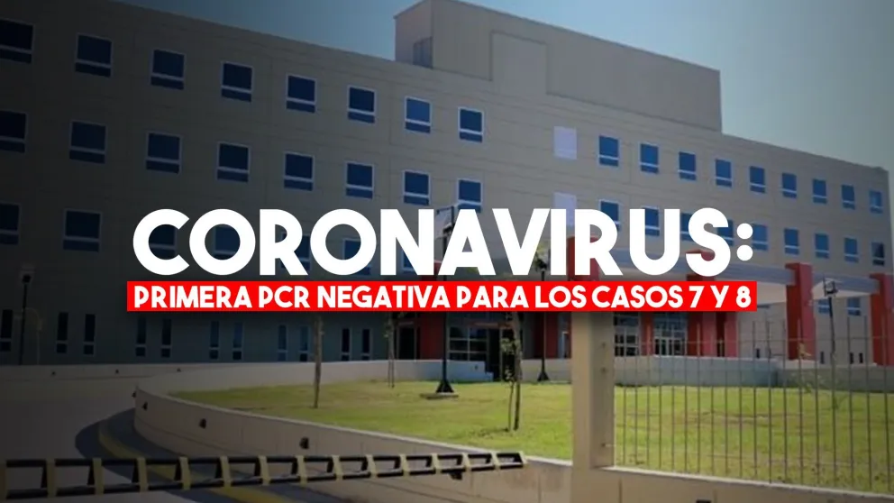 Los casos 7 y 8 dieron negativo en su primera PCR